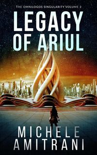 Produktbild: Legacy of Ariul (The Omnilogos Singularity, #2)