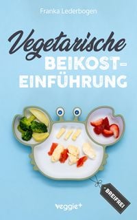 Produktbild: Vegetarische Beikosteinf&uuml;hrung (breifrei)