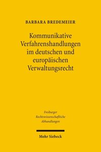 Bild vom Artikel Kommunikative Verfahrenshandlungen im deutschen und europäischen Verwaltungsrecht vom Autor Barbara Bredemeier