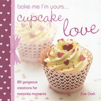 Produktbild: Bake Me I'm Yours . . . Cupcake Love
