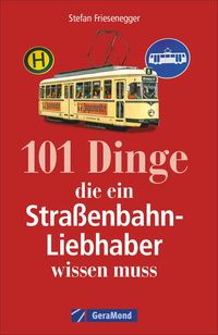 Produktbild: 101 Dinge, die ein Stra&szlig;enbahn-Liebhaber wissen muss
