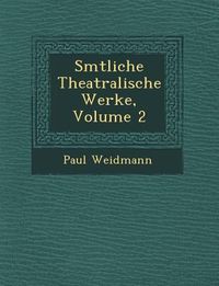 Produktbild: S Mtliche Theatralische Werke, Volume 2
