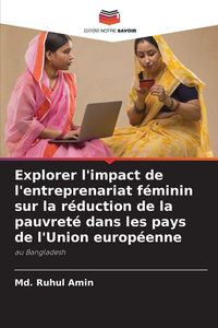Produktbild: Explorer l'impact de l'entreprenariat f&eacute;minin sur la r&eacute;duction de la pauvret&eacute; dans les pays de l'Union europ&eacute;enne