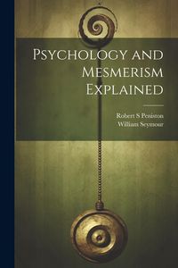 Produktbild: Psychology and Mesmerism Explained