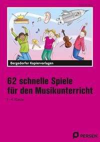 Produktbild: 62 schnelle Spiele f&uuml;r den Musikunterricht