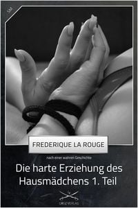 Produktbild: Die harte Erziehung des Hausm&auml;dchens 1. Teil