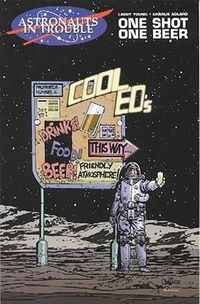 Produktbild: Young, L: Astronauts in Trouble: One Shot, One Beer