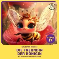 Produktbild: Die Freundin der K&ouml;nigin (Biene Maja, Folge 17)