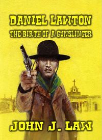 Produktbild: Daniel Lawton - The Birth of a Gunslinger