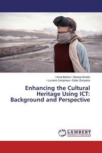Produktbild: Amelio, .: Enhancing the Cultural Heritage Using ICT: Backgr