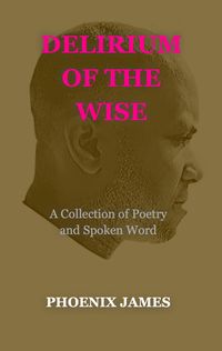 Produktbild: Delirium of the Wise (Poetry & Spoken Word)