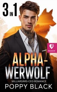 Produktbild: Alpha-Werwolf: Milliard&auml;rs-CEO-Romance 3 in 1