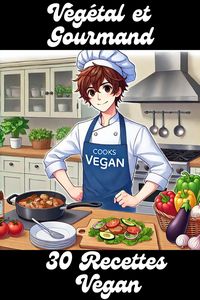 Produktbild: V&eacute;g&eacute;tal et Gourmand : 30 Recettes Vegan
