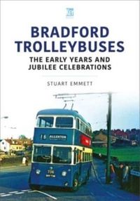 Produktbild: Bradford Trolleybuses: The Early Years and Jubilee Celebrations