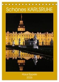 Produktbild: Sch&ouml;nes Karlsruhe (Tischkalender 2026 DIN A5 hoch), CALVENDO Monatskalender