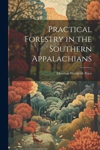 Produktbild: Practical Forestry in the Southern Appalachians