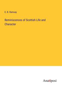 Produktbild: Reminiscences of Scottish Life and Character