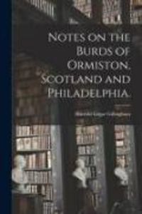 Produktbild: Notes on the Burds of Ormiston, Scotland and Philadelphia.