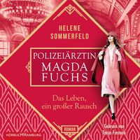 Produktbild: Polizei&auml;rztin Magda Fuchs &ndash; Das Leben, ein gro&szlig;er Rausch (Polizei&auml;rztin Magda Fuchs-Serie 2)