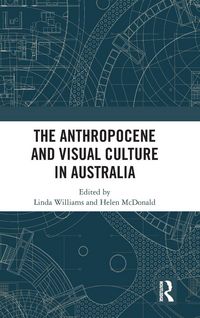 Produktbild: The Anthropocene and Visual Culture in Australia