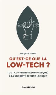 Produktbild: Qu'est-ce que la low-tech ? : Tout comprendre (ou presque) &agrave; la