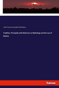 Produktbild: Tradition, Principally with Reference to Mythology and the Law of Nations