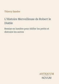 Produktbild: L'Histoire Merveilleuse de Robert le Diable
