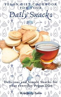 Produktbild: Pegan Diet Cookbook for your Daily Snacks
