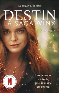 Produktbild: Destin : la saga Winx : le roman de la s&eacute;rie