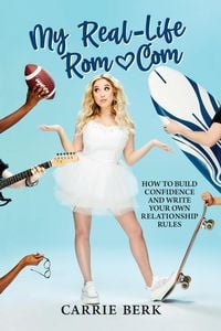 Produktbild: My Real-Life Rom-Com: How to Build Confidence and Write Your Own Relationship Rules
