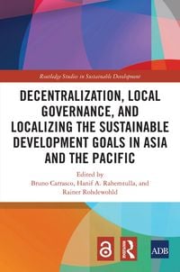 Produktbild: Decentralization, Local Governance, and Localizing the Sustainable Development Goals in Asia and the Pacific