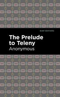 Bild vom Artikel The Prelude to Teleny vom Autor Anonymous