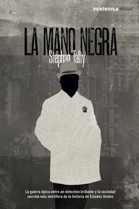 Produktbild: La Mano Negra : la guerra &eacute;pica entre un detective brillante y la sociedad secreta m&aacute;s mort&iacute;feraa de la historia de Estados Unidos
