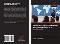 Produktbild: Satysfakcja pracownik&oacute;w i motywacja do pracy