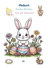 Produktbild: Malbuch frohe Ostern f&uuml;r die Kleinen ein besonderes Malbuch zur Besch&auml;ftigung der kleinen