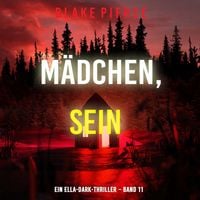 Produktbild: M&auml;dchen, sein (Ein Ella-Dark-Thriller &ndash; Band 11)