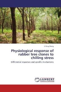 Produktbild: Wang, L: Physiological response of rubber tree clones to chi