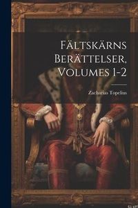 Produktbild: F&auml;ltsk&auml;rns Ber&auml;ttelser, Volumes 1-2