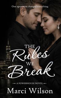 Produktbild: The Rules We Break (Powerhouse Novel, #1)