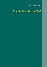 Produktbild: Vom Leben bis zum Tod