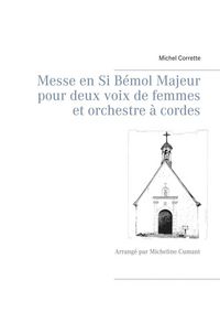 Produktbild: Messe en Si B&eacute;mol Majeur pour deux voix de femmes et orchestre &agrave; cordes