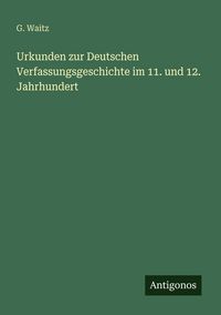 Produktbild: Urkunden zur Deutschen Verfassungsgeschichte im 11. und 12. Jahrhundert