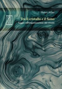 Produktbild: Tra il cristallo e il fumo. Saggio sull'organizzazione del vivente