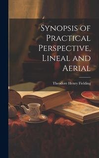 Produktbild: Synopsis of Practical Perspective, Lineal and Aerial