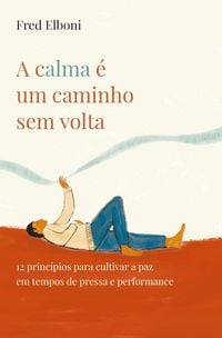 Produktbild: A calma &eacute; um caminho sem volta