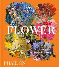 Produktbild: Flower: Exploring the World in Bloom