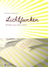Produktbild: Lichtfunken - Zeitreise mit alten Briefen und Fotografien