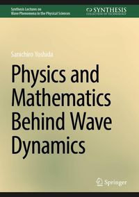 Produktbild: Physics and Mathematics Behind Wave Dynamics