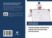 Produktbild: Grundlegende Organische Chemie f&uuml;r Schulen und Hochschulen