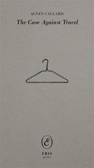Produktbild: Callard, A: Case Against Travel